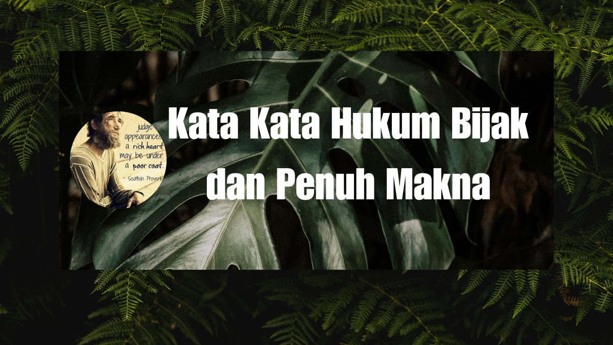 Kata Kata Hukum Bijak dan Penuh Makna