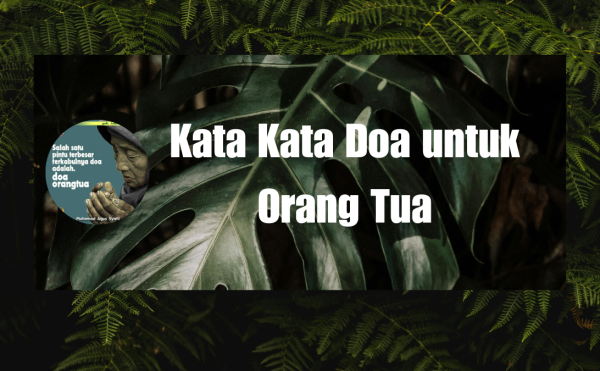 Kata Kata Doa untuk Orang Tua