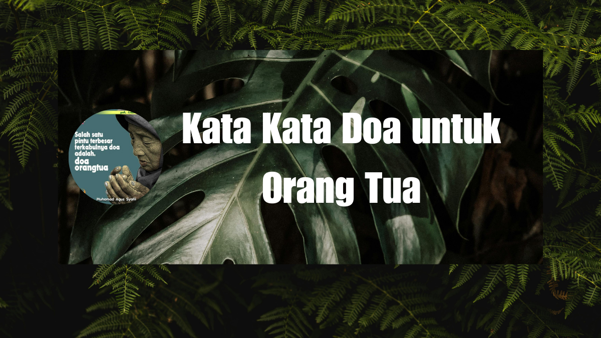 Kata Kata Doa untuk Orang Tua