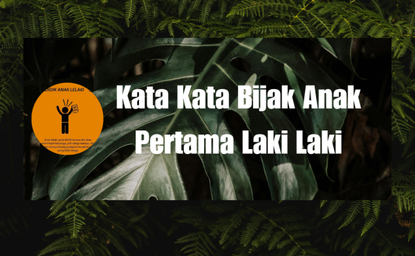 Kata Kata Bijak Anak Pertama Laki Laki