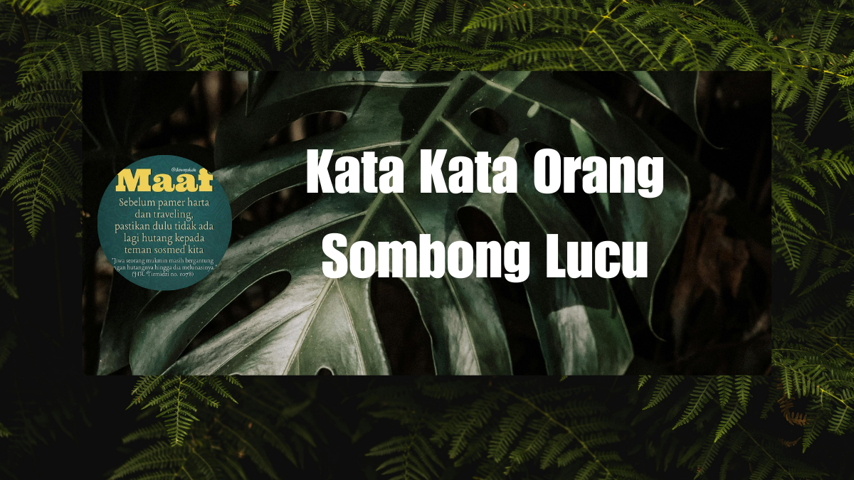 Kata Kata Orang Sombong Lucu