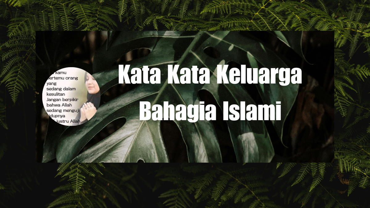 Kata Kata Keluarga Bahagia Islami