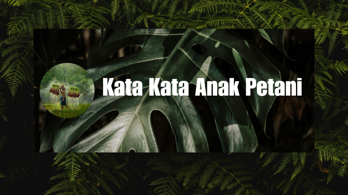 Kata Kata Anak Petani