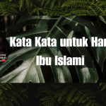 Kata Kata untuk Hari Ibu Islami