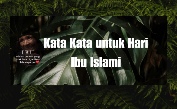 Kata Kata untuk Hari Ibu Islami