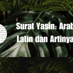 Surat Yasin: Arab, Latin dan Artinya