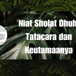 Niat Sholat Dhuha Tatacara dan Keutamaanya