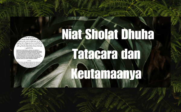 Niat Sholat Dhuha Tatacara dan Keutamaanya