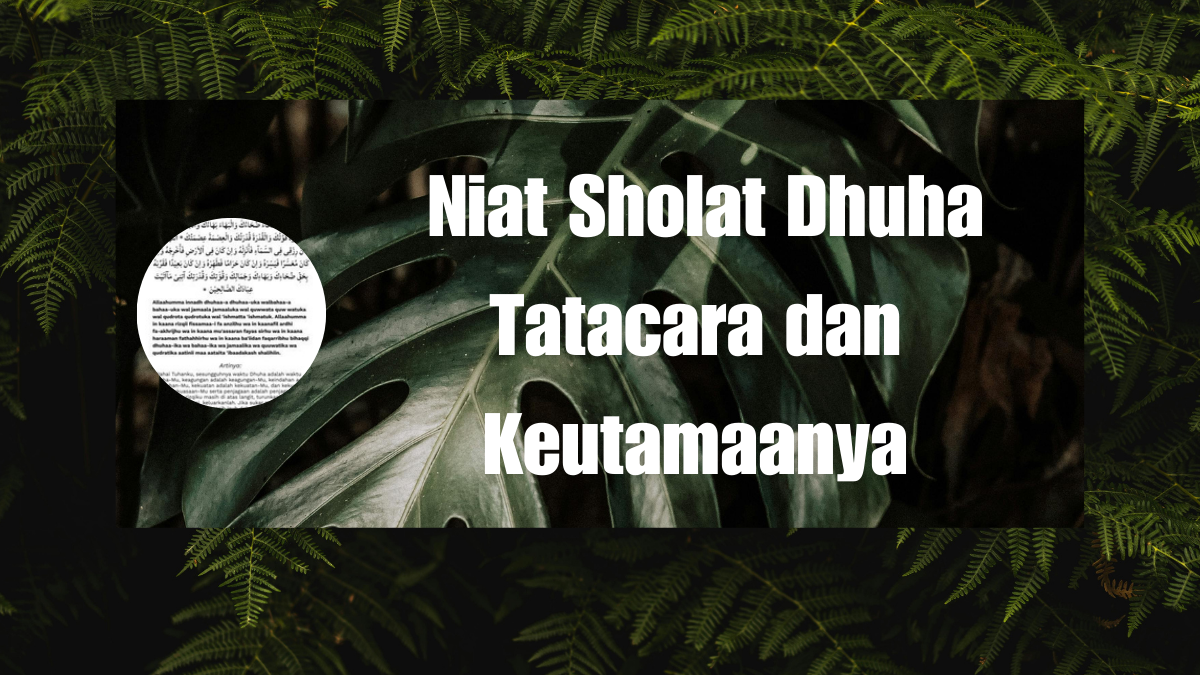 Niat Sholat Dhuha Tatacara dan Keutamaanya